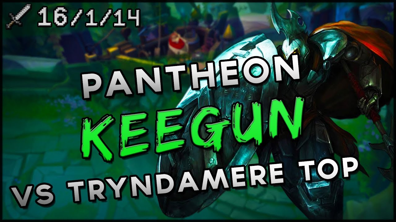 S7 | Keegun Pantheon vs Tryndamere TOP | Ranked League VOD