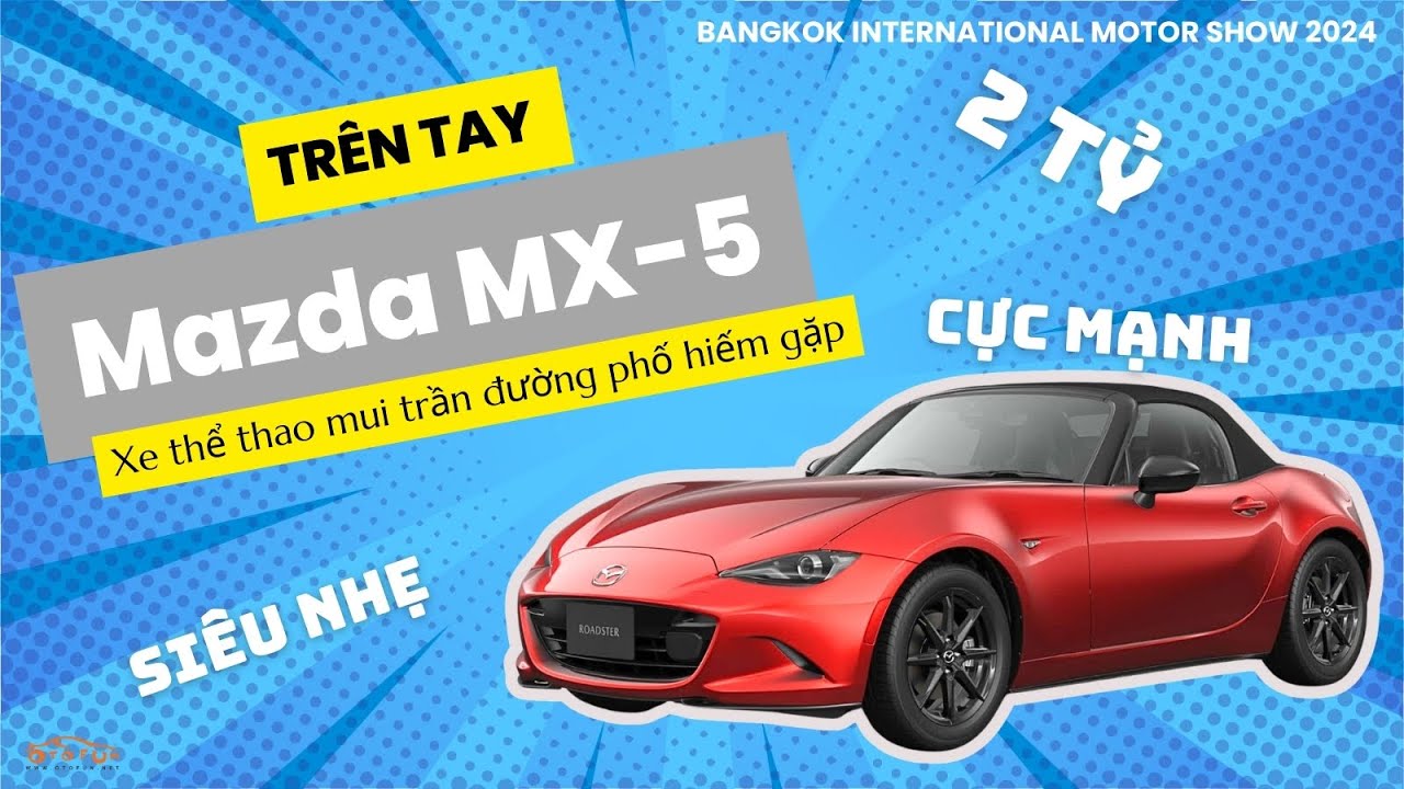 Tr&ecirc;n tay Mazda MX-5: Xe thể thao nhỏ, đẹp m&agrave; vui, gi&aacute; hơn 2 tỷ đồng #mazdamx5 #otofun