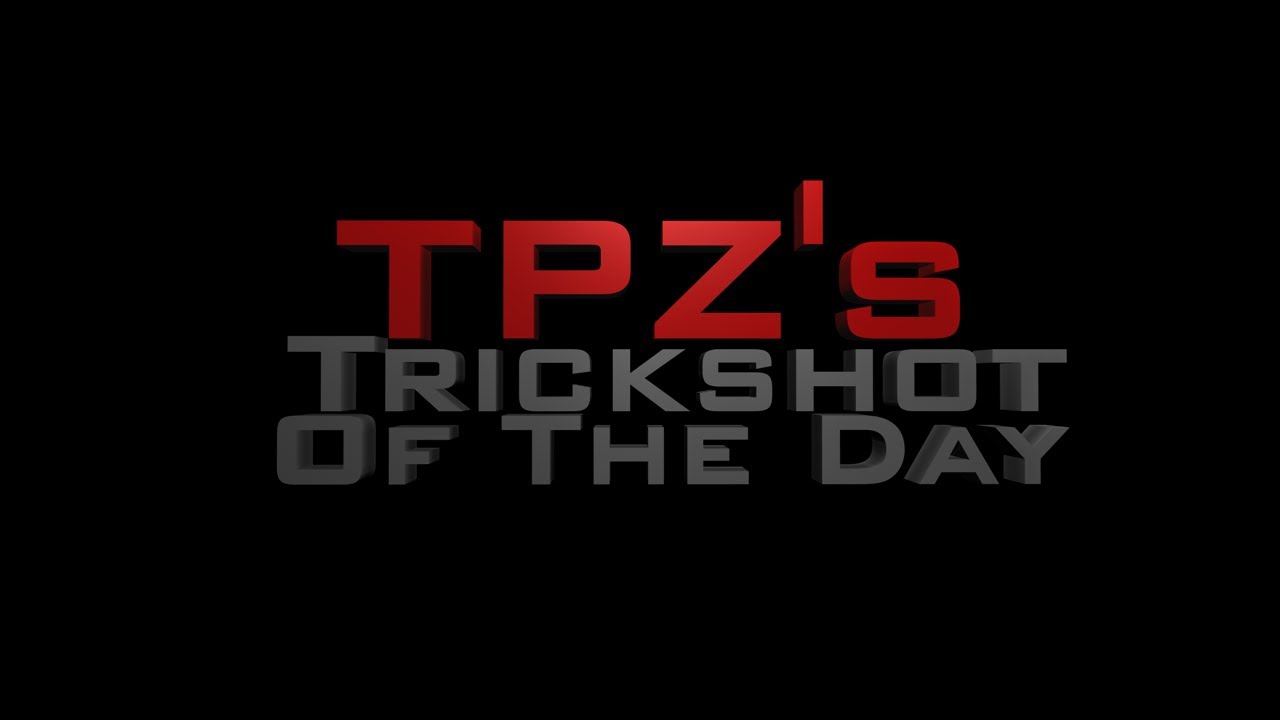 #1 TPZ's Trickshot Of The Day