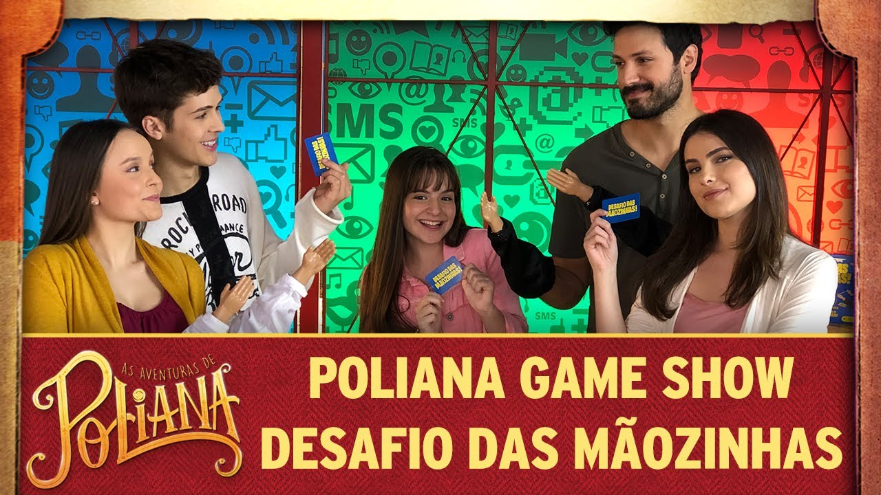 Desafio das mãozinhas | As Aventuras de Poliana