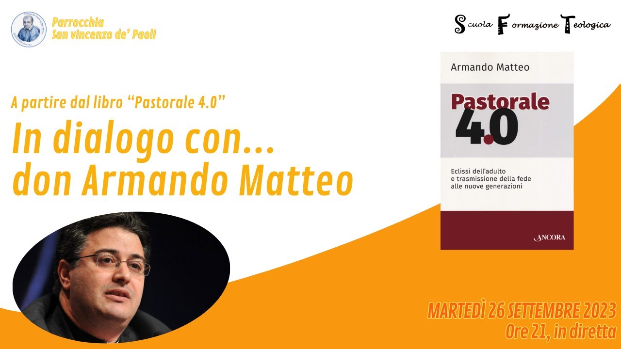 Incontro - Dialogo con Armando Matteo - Pastorale 4.0