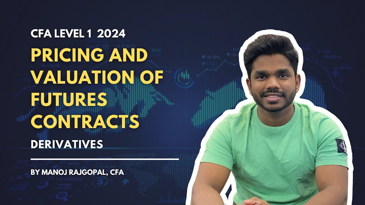 Pricing and valuation of futures contracts | Derivatives | CFA L1 2024 | Finance with Manoj Rajgopal