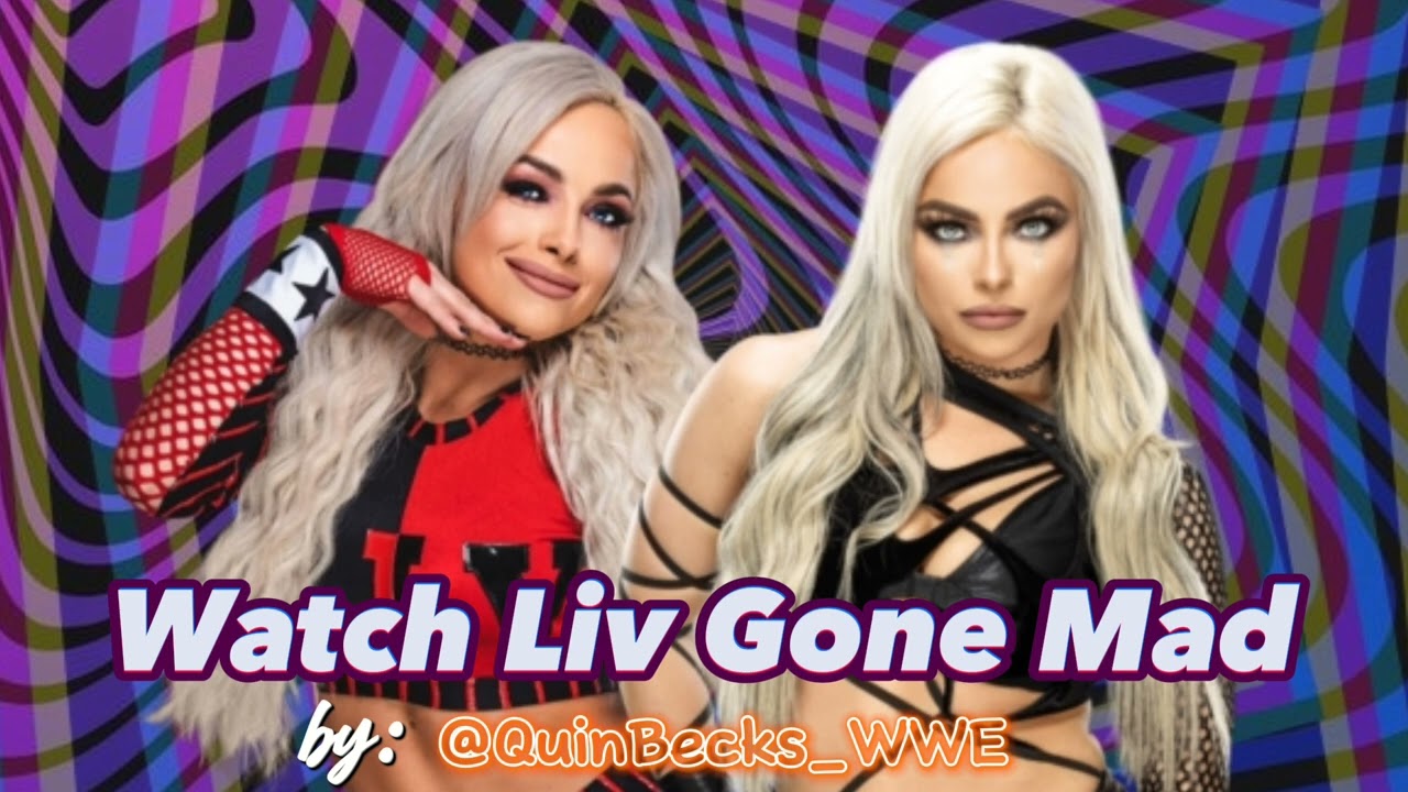 Liv Morgan - Watch Liv Gone Mad (Watch Me & Liv Gone Mad Combined) Entrance Theme