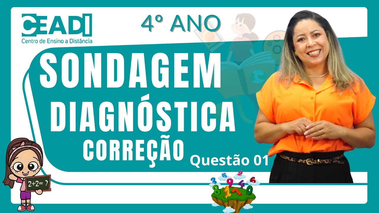 Questão 01 | 4º ano | Correção MATEMÁTICA | Sondagem diagnóstica | Prof.ª Anapaula L | SEMED | CEADI