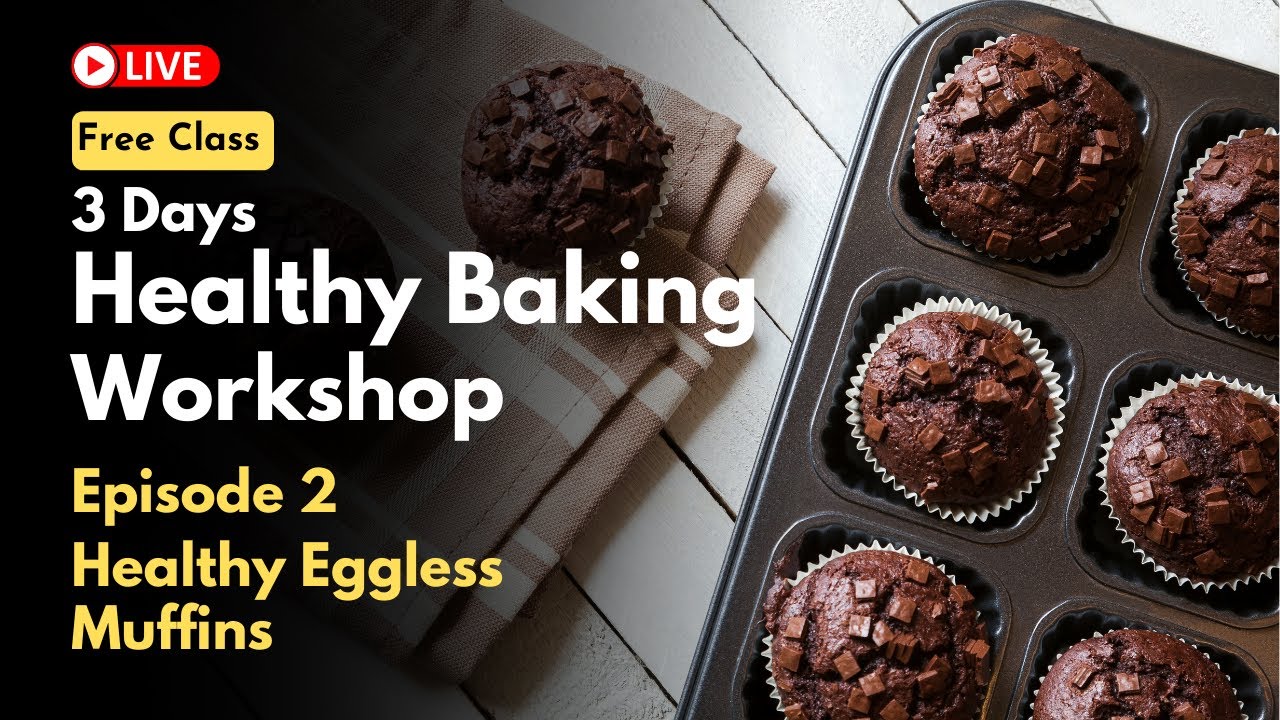 Healthy Eggless Muffins Recipe | No Maida, No Sugar | Healthy Bakery Workshop (Ep.2)