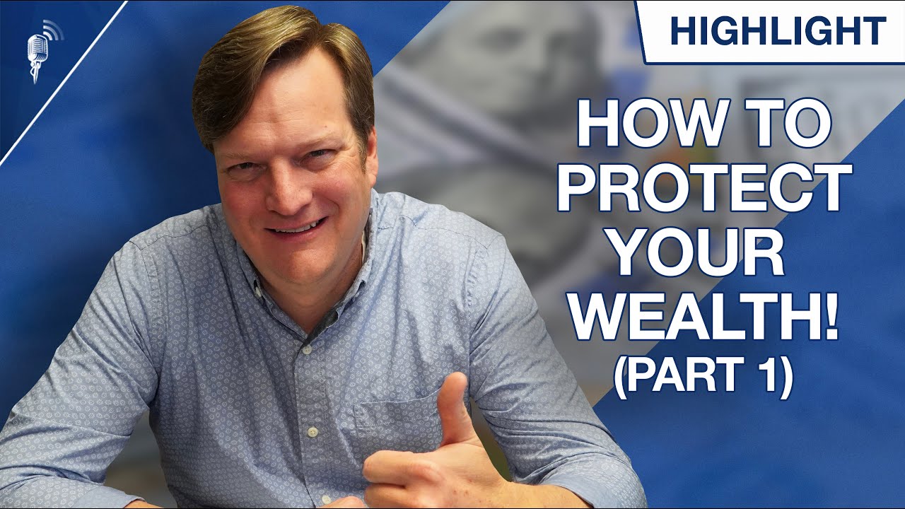 How to Protect Your Wealth! (Part 1)