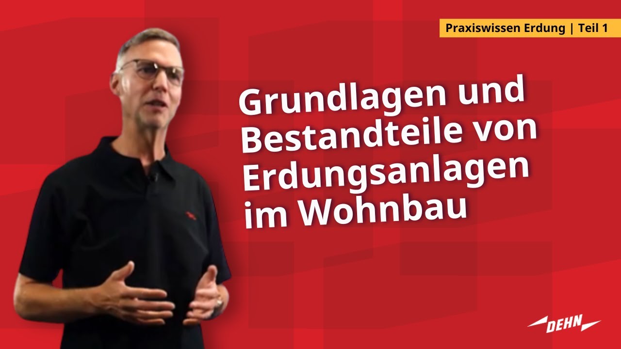 Praxiswissen Erdung Teil 1: Grundlagen und Bestandteile von Erdungsanlagen im Wohnbau
