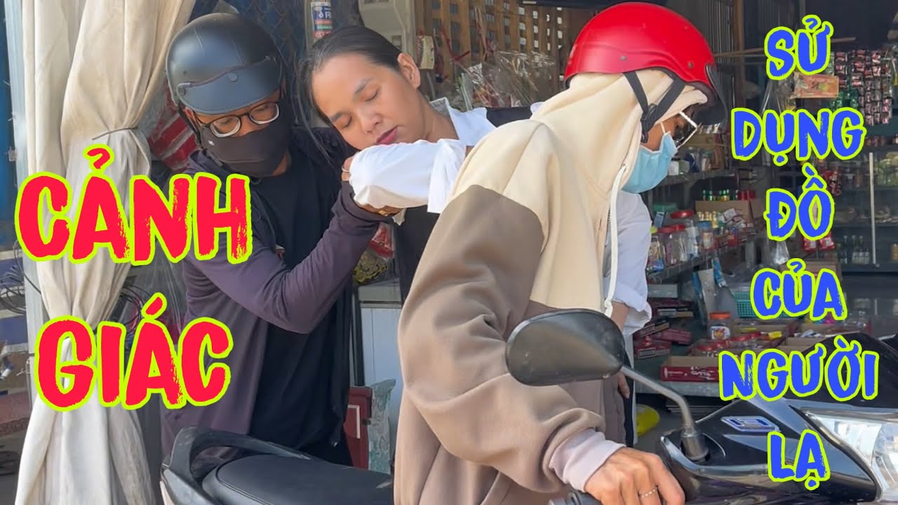 Cảnh Giác Sử Dụng Đồ Của Người Lạ | Cong67cn