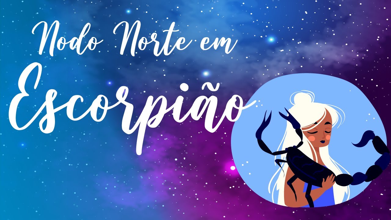 Nodo Norte em Escorpião | Nodo Sul em Touro