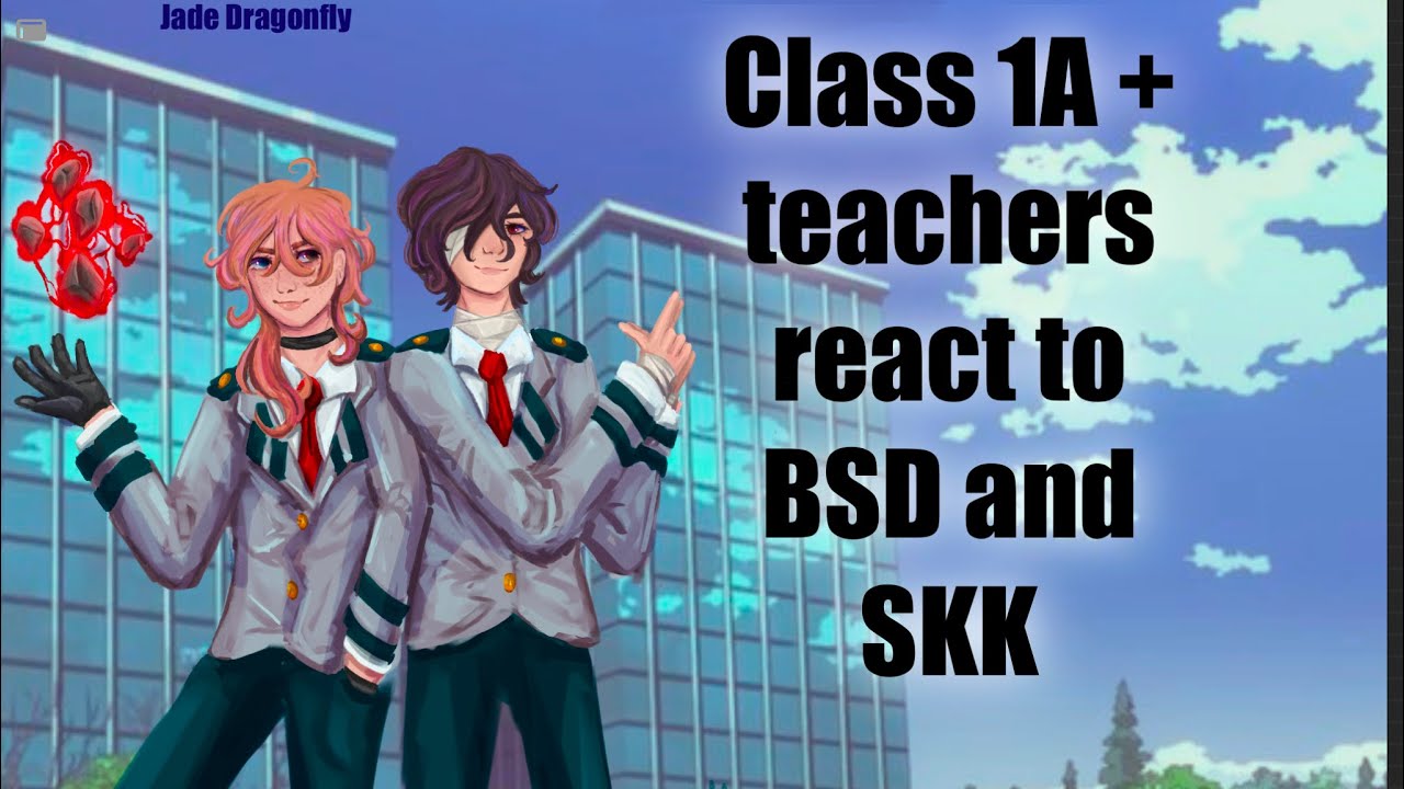 MHA react to SKK - Fanfic Au | Part 1/? - Read Description | REUPLOAD 
