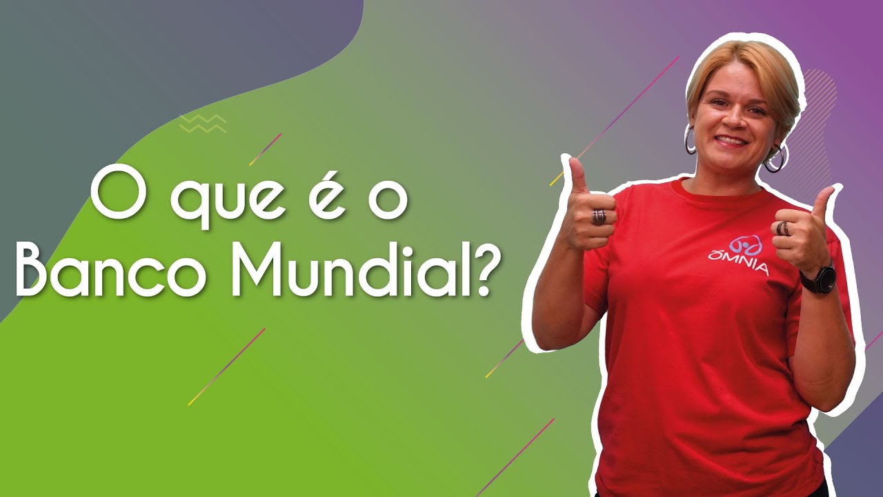 O que é o Banco Mundial? - Brasil Escola