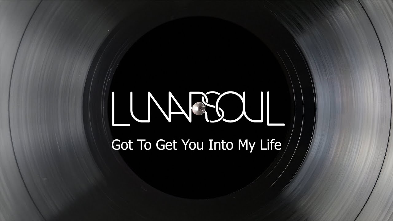 The Beatles - Got To Get You Into My Life - LUNARSOUL Cover