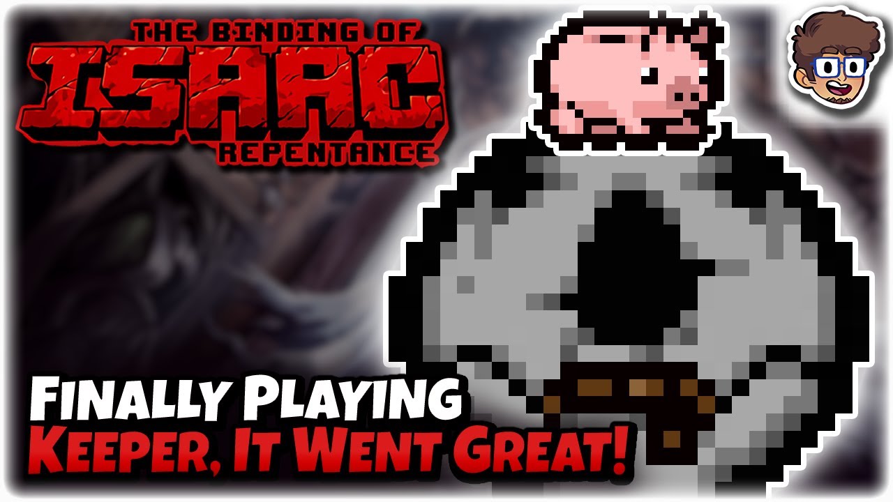 Finally Playing Keeper, It Went Great! | Binding of Isaac: Repentance