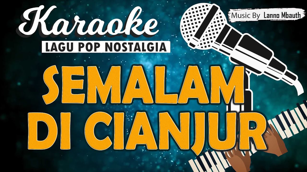 Karaoke SEMALAM DI CIANJUR - Alfian // Music By Lanno Mbauth