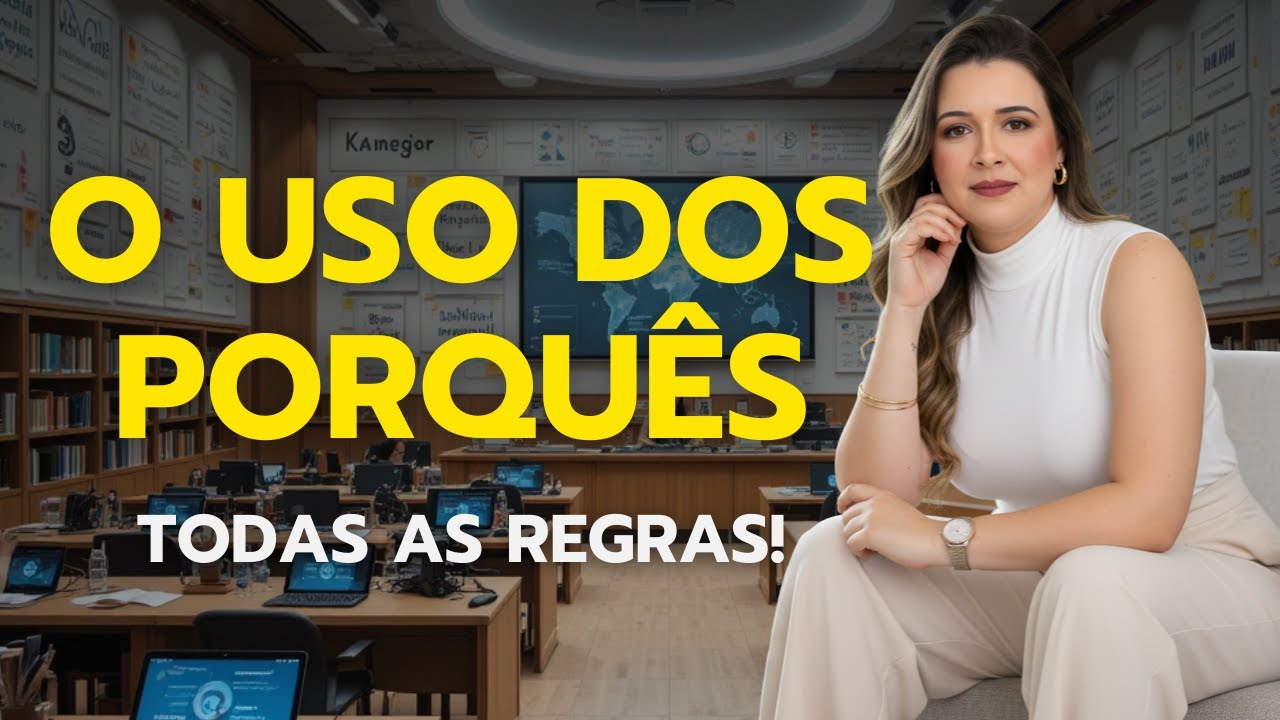 TODAS AS REGRAS DO USO DOS PORQUÊS!