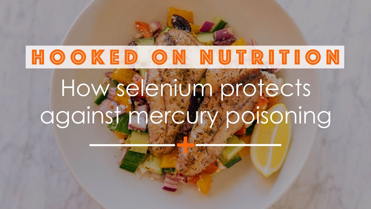 How Selenium Protects against Mercury Poisoning | nutritional neuroscientist explains