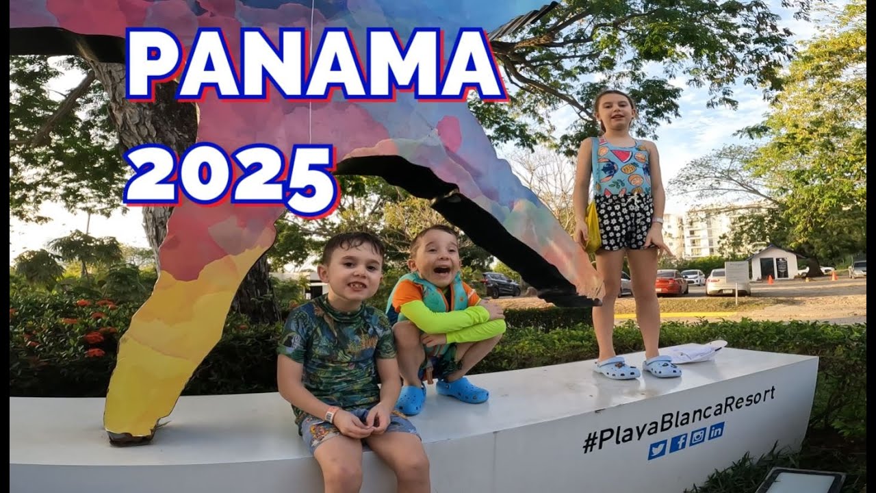 2025 Family Vacation to Panama!