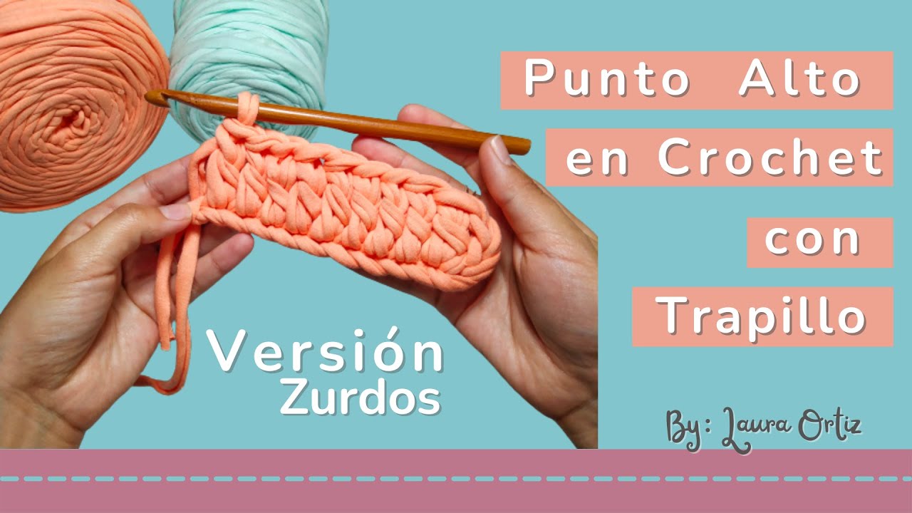Versión para Zurdos - Punto Alto en Crochet con Trapillo: Tutorial para Principiantes