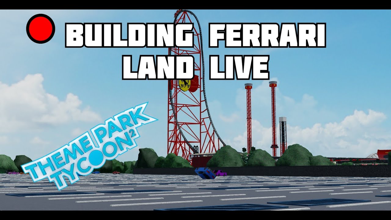 Building Ferrari Land Live : Pt 3!