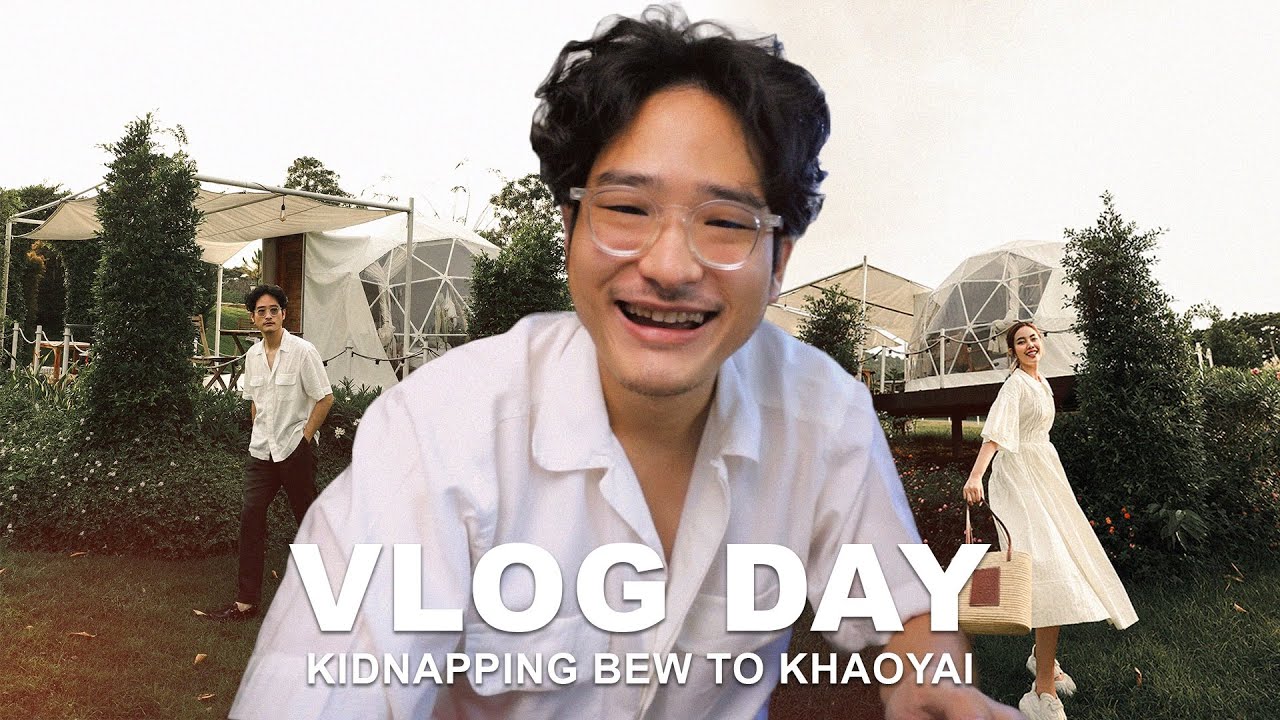 Vlog ลักพาตัวบิว พาไปเที่ยวเขาใหญ่ Glamping 2 วัน  🏕 🏔  | TaninS