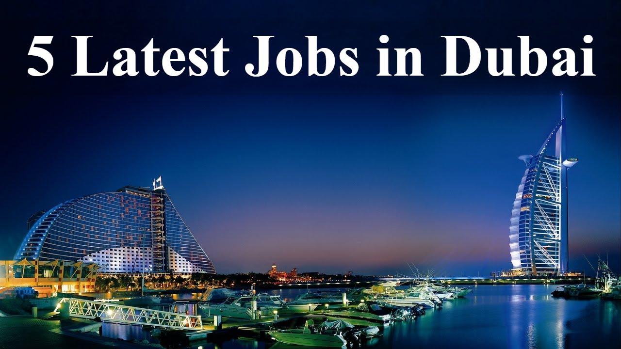 5 Latest Jobs in Dubai 2019 | Interviews in Dubai