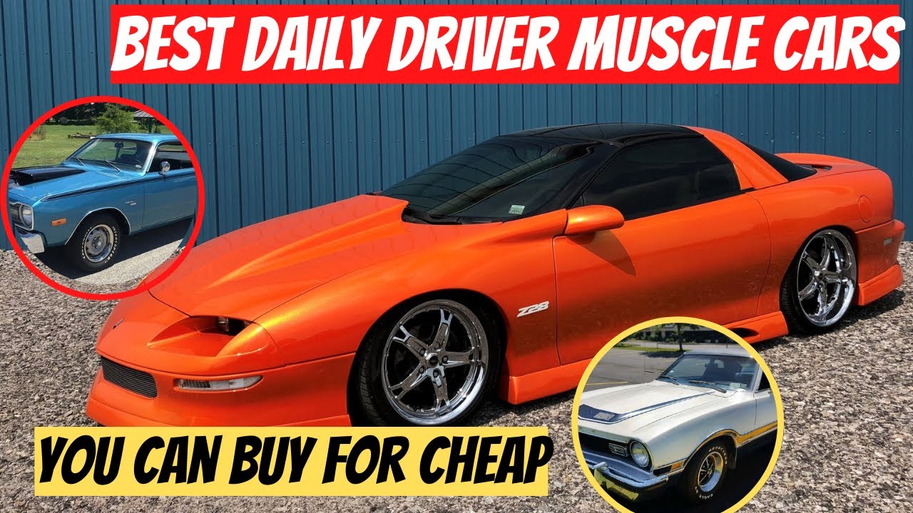 These Are The Best Daily Driver Muscle Cars You Can Buy For Cheap
