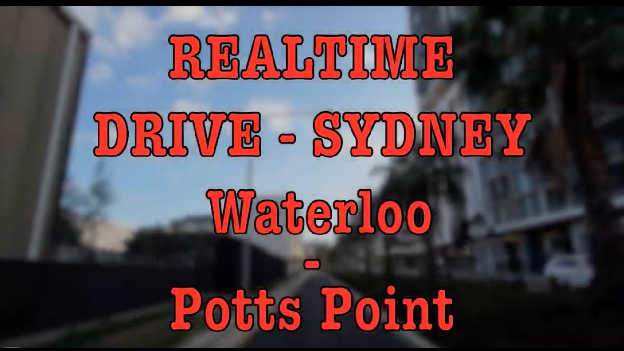 Waterloo - Potts Point | Sydney Realtime Drive | Jan 20