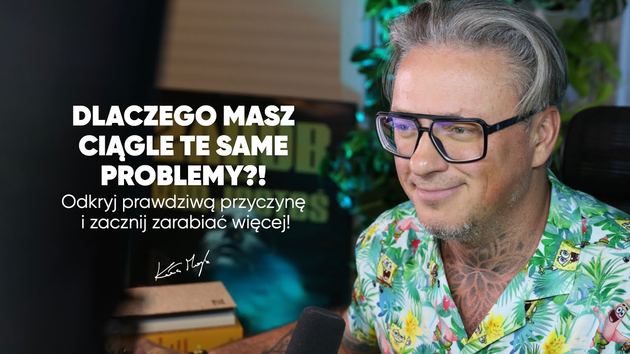 DLACZEGO MASZ CIĄGLE TE SAME PROBLEMY?! Odkryj prawdziwą przyczynę i zacznij zarabiać więcej!
