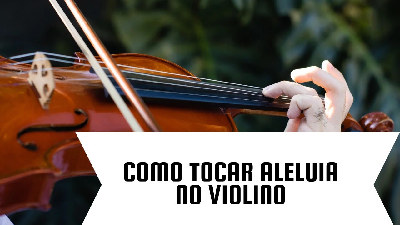 Como tocar Aleluia no violino