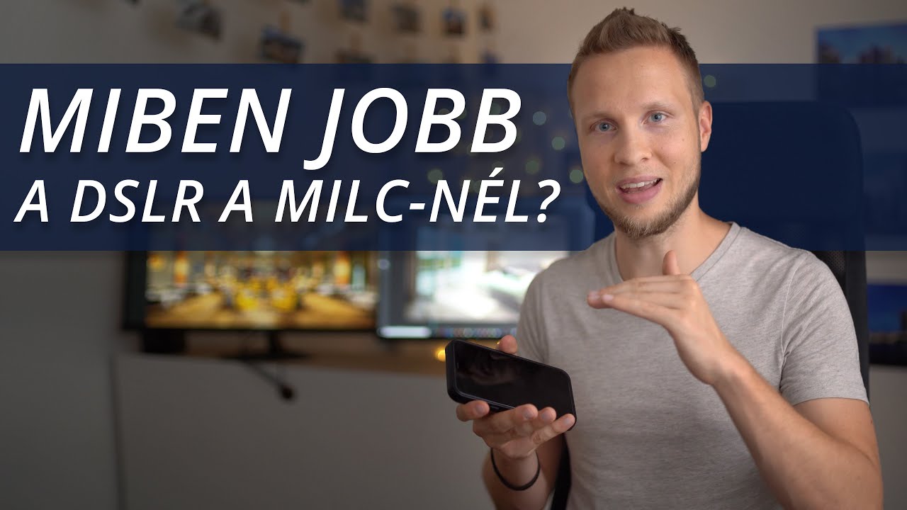 Jobb még bármiben a DSLR a MILC gépeknél?