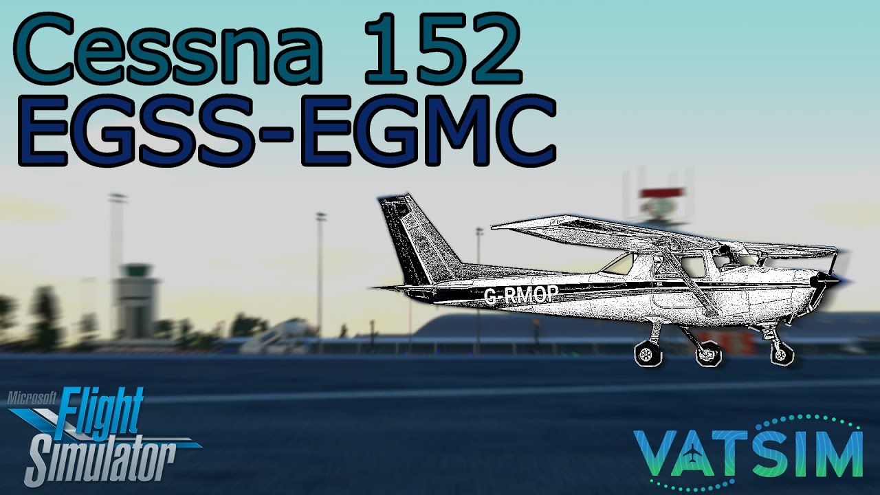 MSFS/VATSIM: Cessna 152 Stansted to Southend VFR
