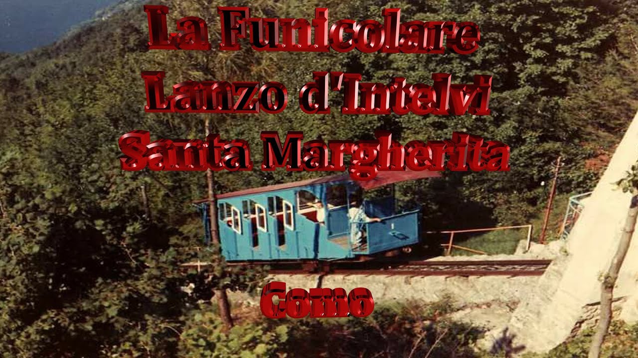 La Funicolare Lanzo d'Intelvi Santa Margherita Pr.Como