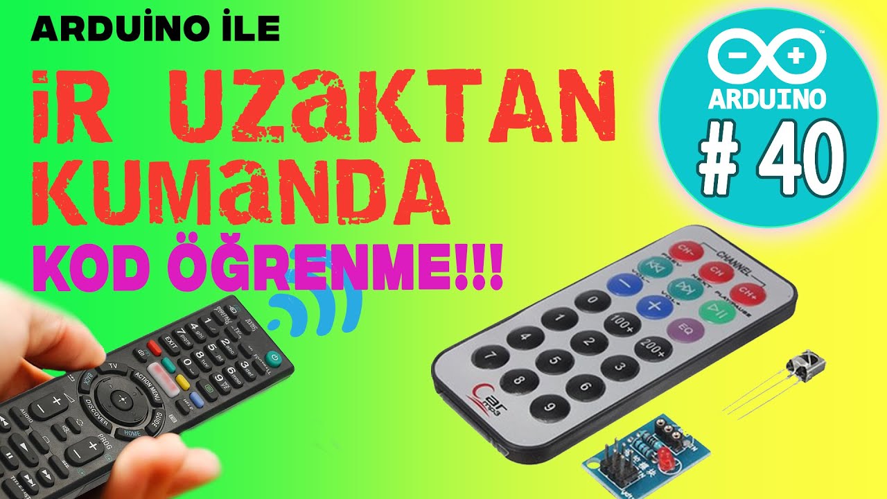 Arduino ile iR Uzaktan Kumanda - Kumanda kopyalama - Kumanda Kodu öğrenme - Ders 40 -