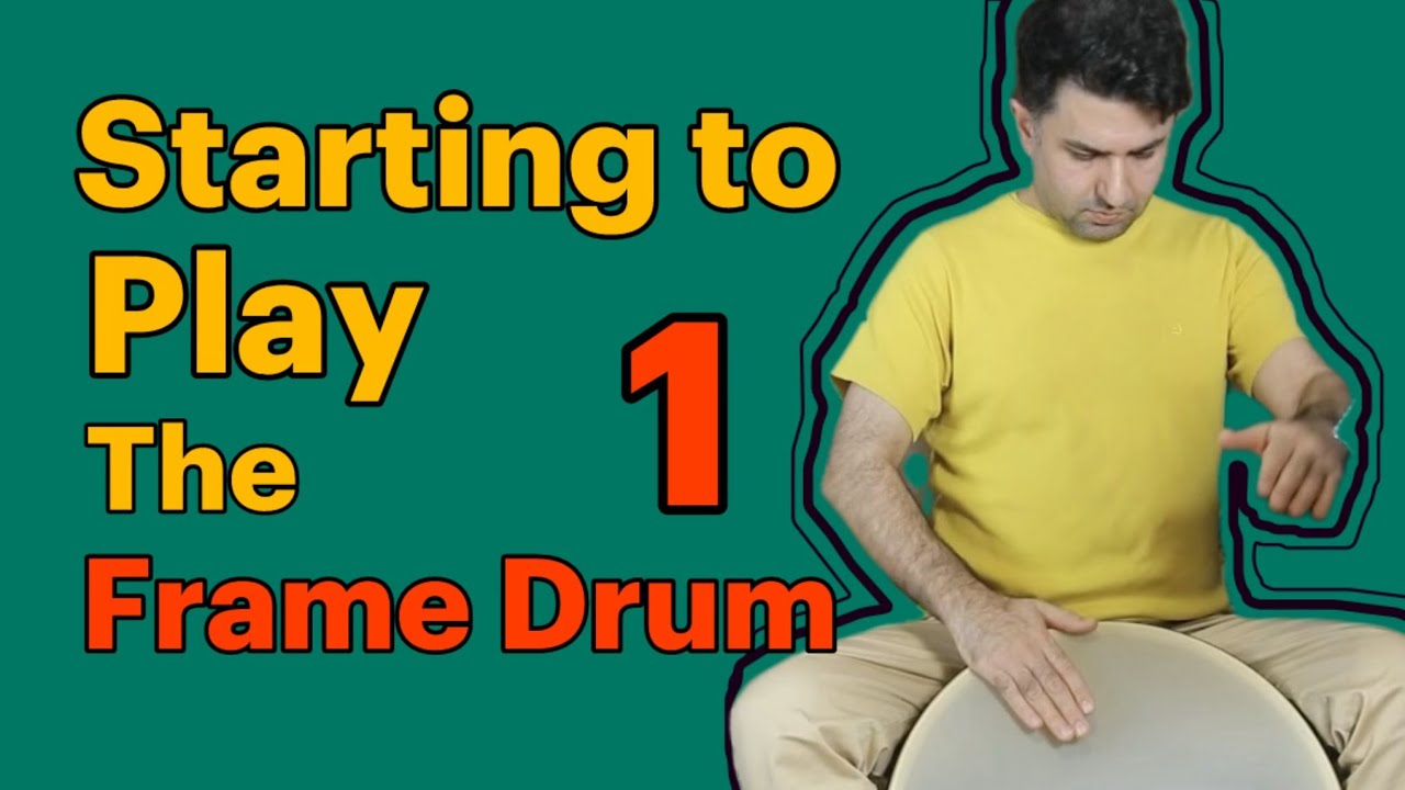 Frame Drum Step 1: The First Step to Start Frame Drumآموزش بندیر؛ بخش ۱《اولین قدم در نواختن بندیر》