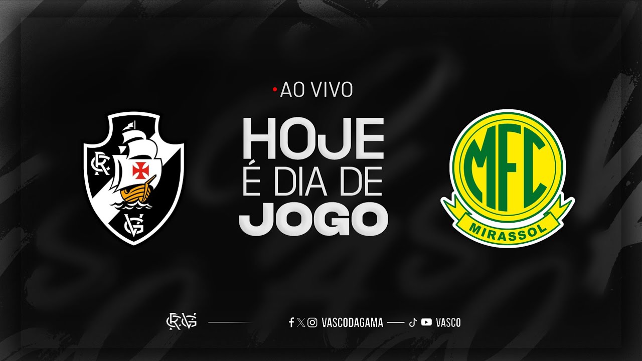 AO VIVO - VASCO x MIRASSOL | BRASILEIR&Atilde;O - 37&ordf; RODADA