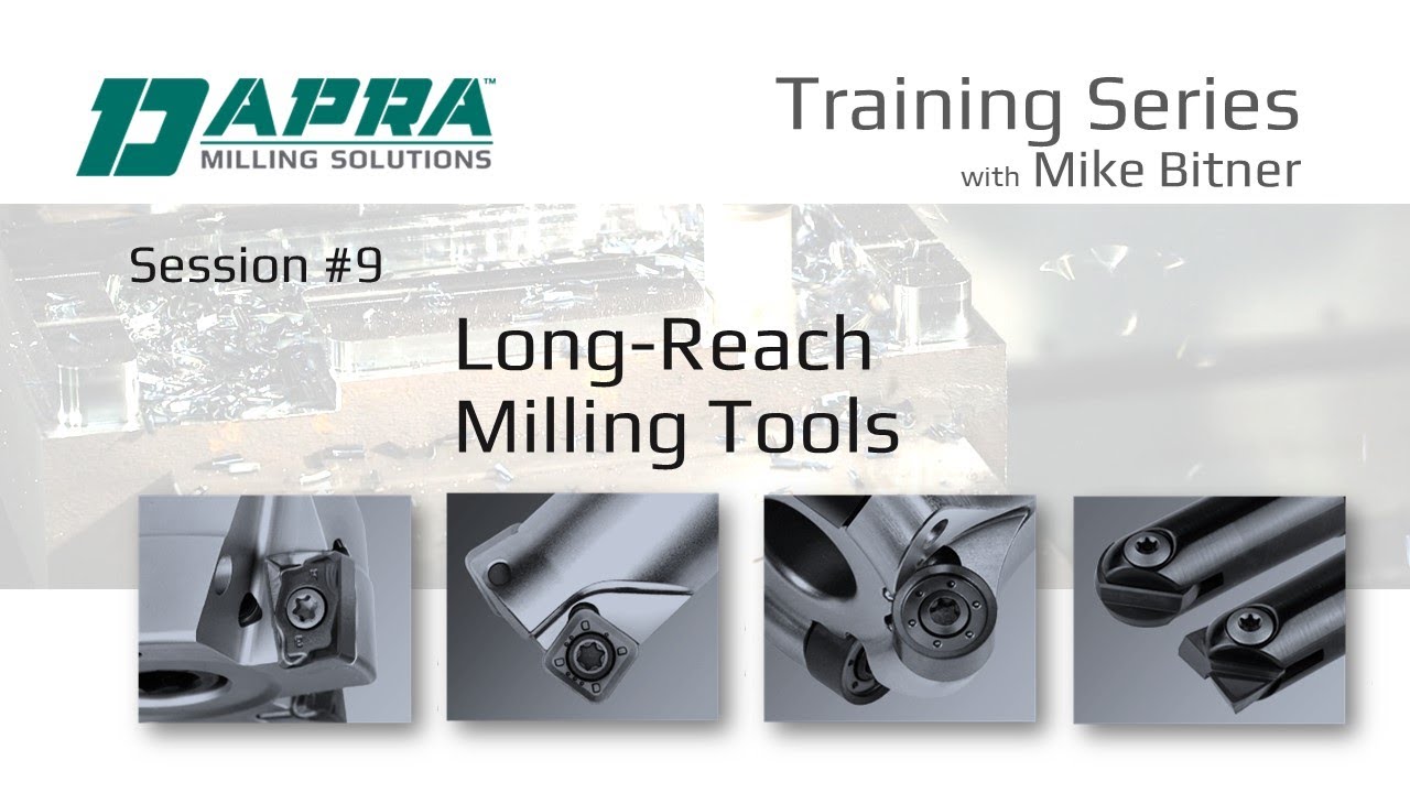 Session #9 - Using Long-Reach Milling Tools