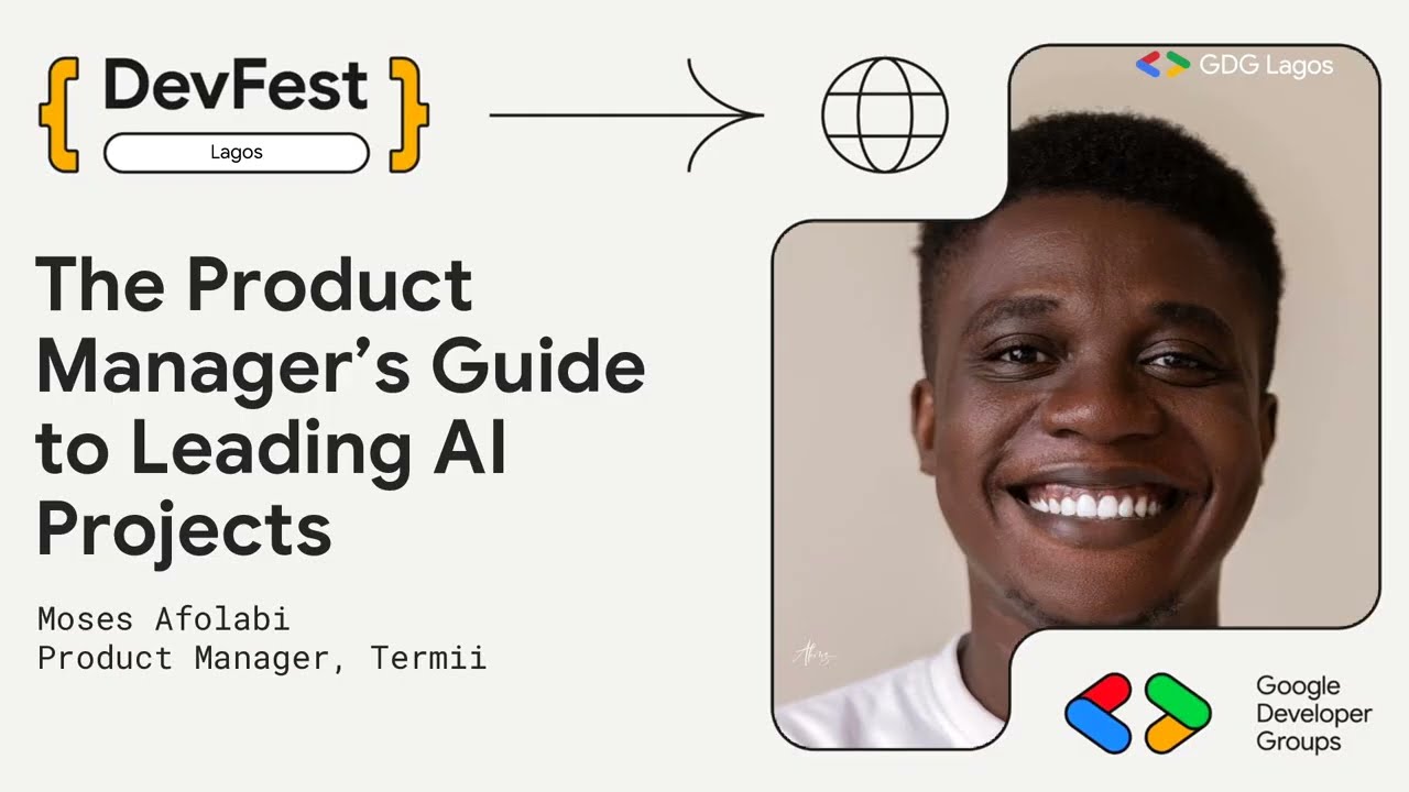 DevFest Lagos 2025: The Product Manager's Guide to Leading AI Projects by Moses Afolabi