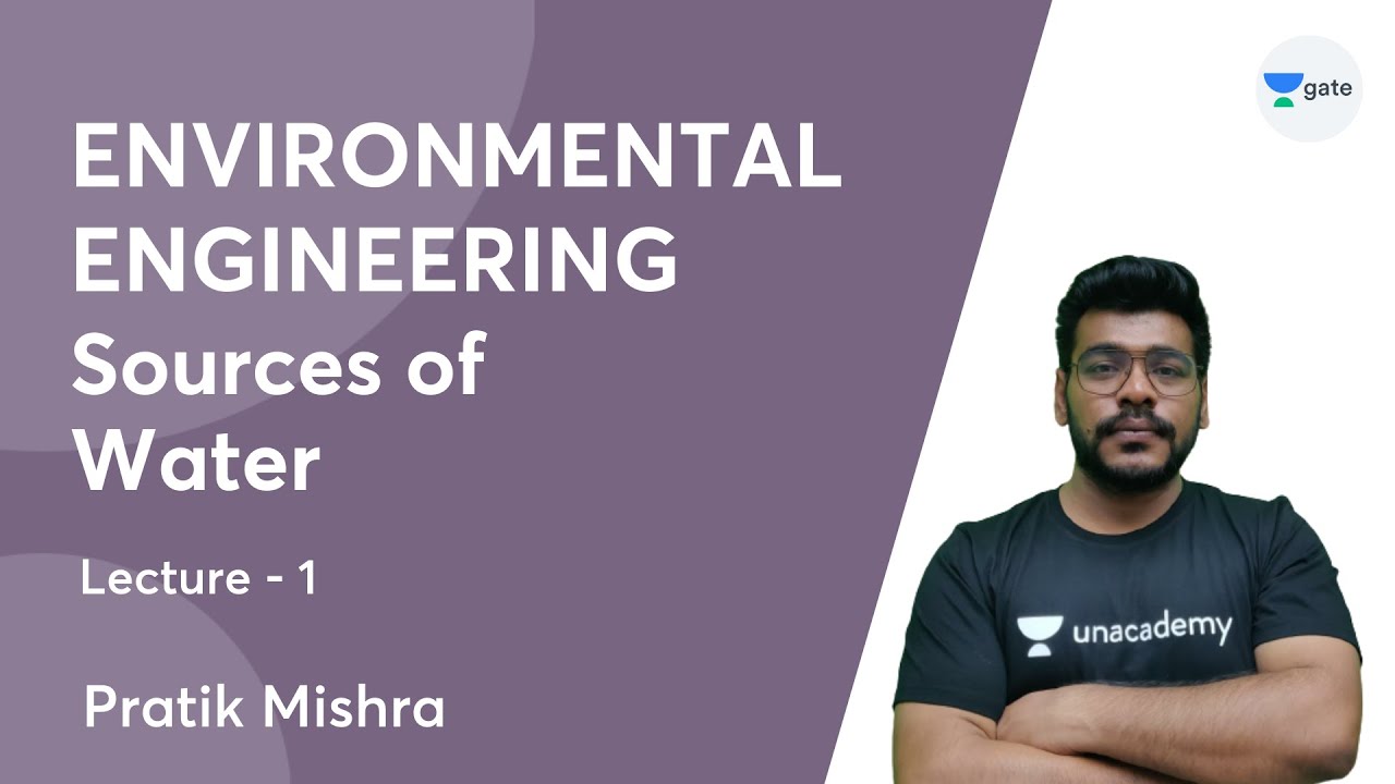 L 1 | Sources of water | Environmental Engineering | Pratik Mishra