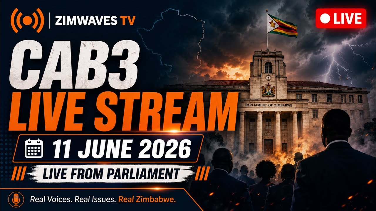 LIVE: CAB3 DEBATE IN THE ZIMBABWEAN PARLIAMENT 11 JUNE 2026