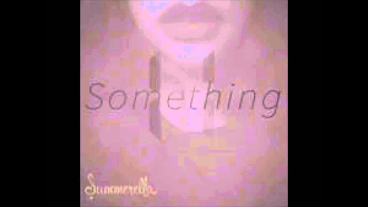 Summerella -11 Something [Full Song]