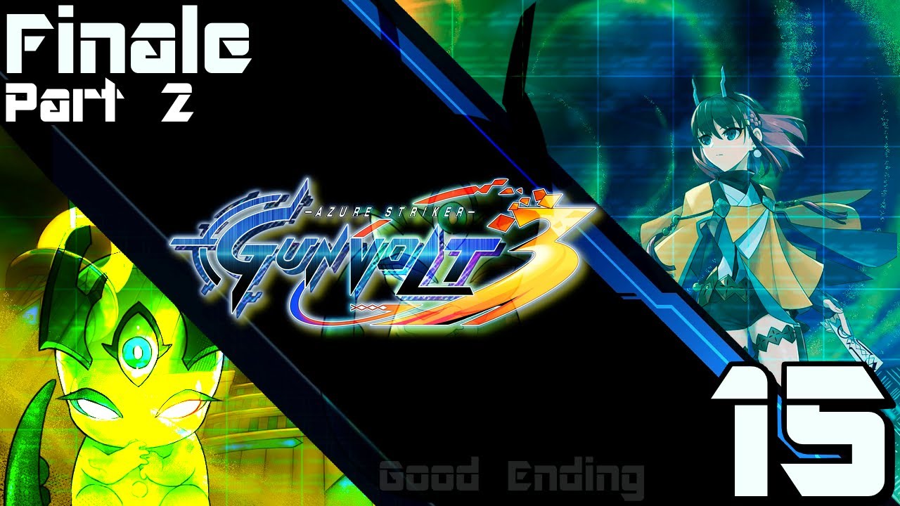 Keep Hope Alive | Azure Striker Gunvolt 3: #15 [Finale Part 2 - GE]