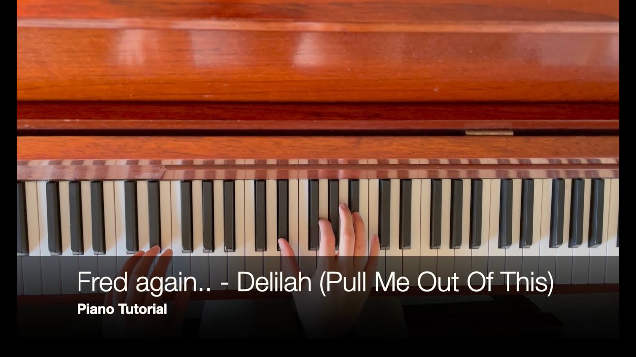 Fred again.. - Delilah (Pull Me Out Of This) - PIANO TUTORIAL