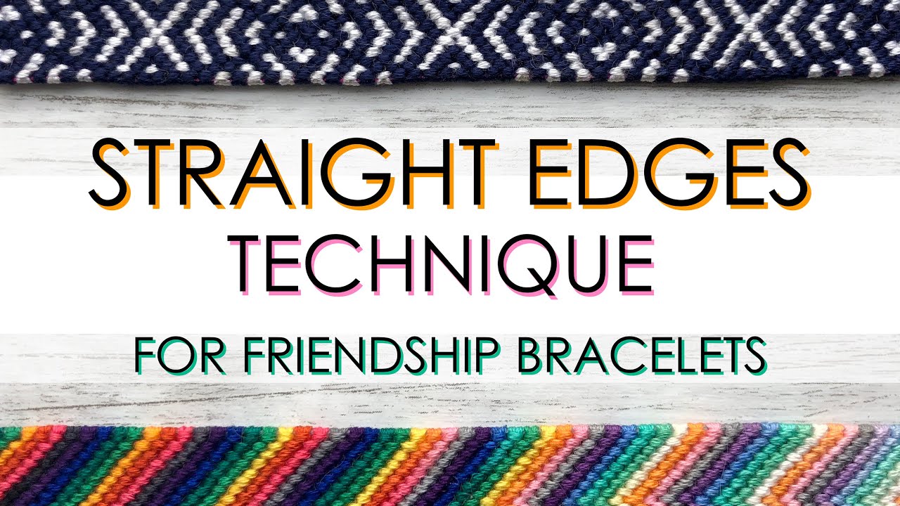 Straight Edges Technique for Friendship Bracelets