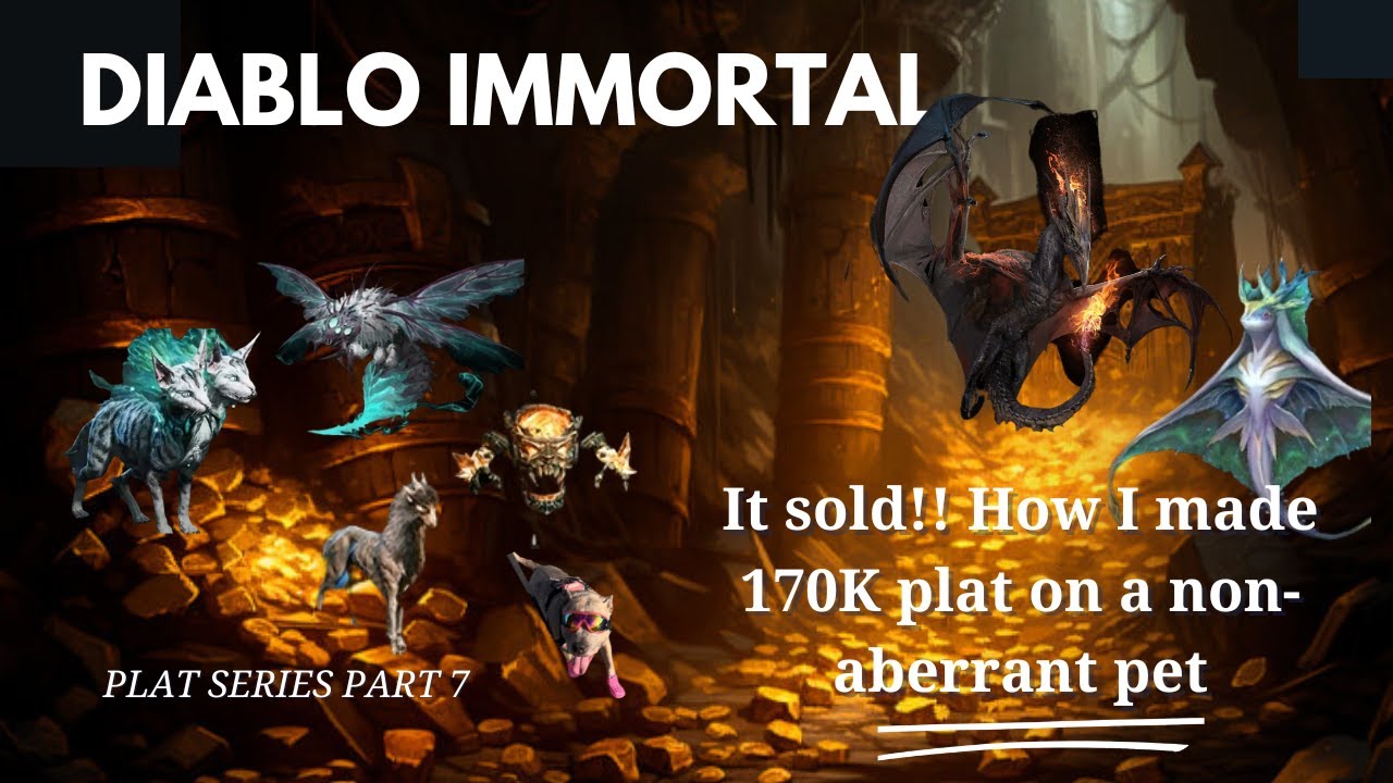 How I made 170 k plat on a non aberrant pet - Diablo Immortal