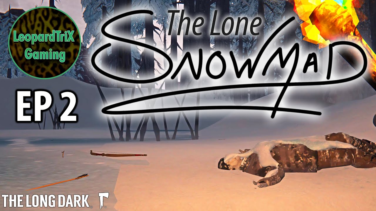 The Lone Snowmad | EP 2 | The Long Dark Custom