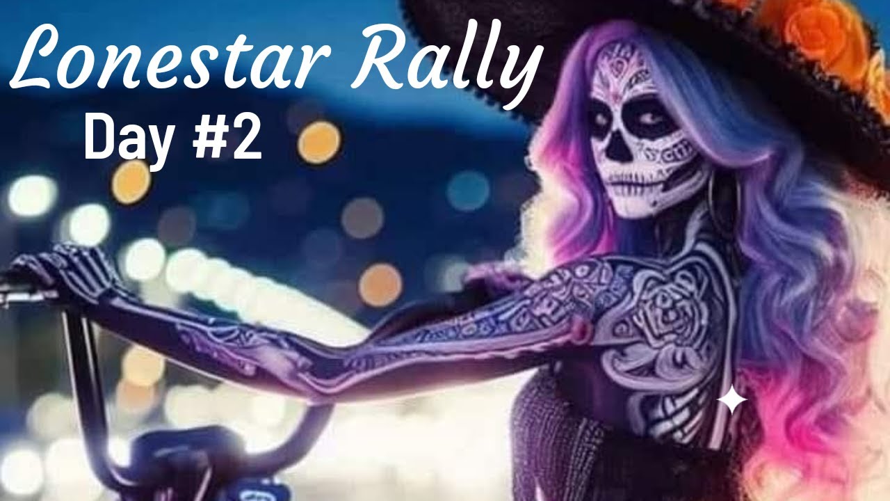 Lone Star Motorcycle Rally day 2!!!