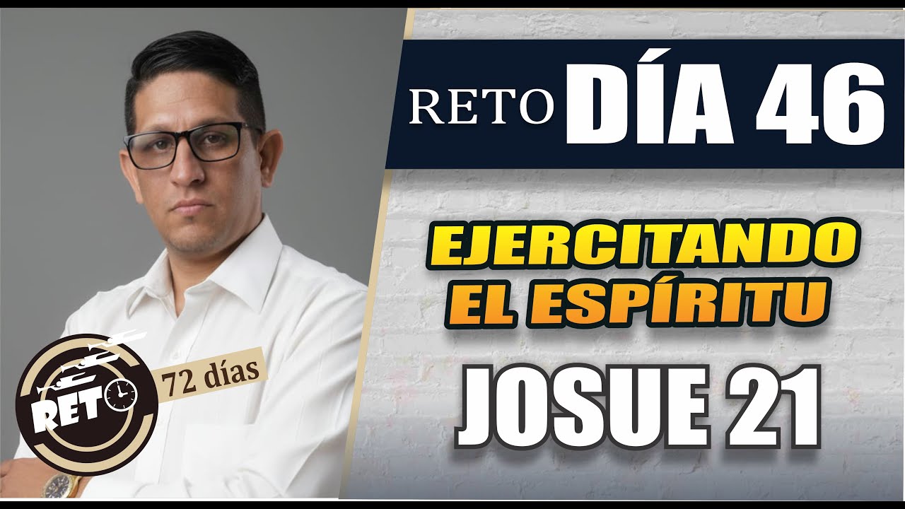 🔴DIA 46 - EJERCITANDO EL ESPIRITU || JOSUE 21