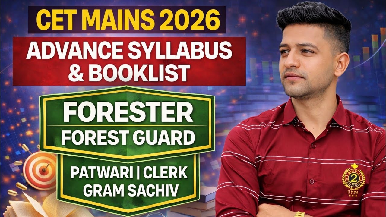CET MAINS 2026 Forester & Forest Guard | Advance Syllabus + New Topics Explained