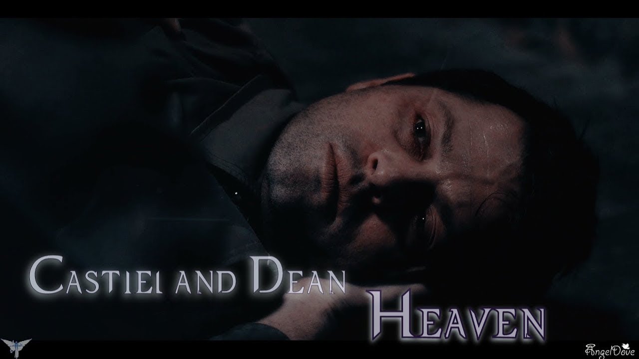 Dean and Castiel -  Heaven (Video/Song Request) [Angeldove]