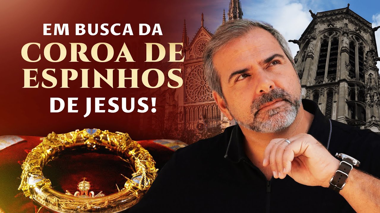 Onde estão as RELÍQUIAS DE JESUS? Revelada a história da COROA DE ESPINHOS!